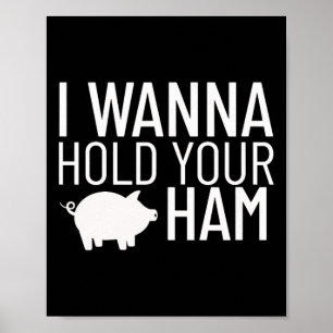 Ik wil je ham vasthouden poster