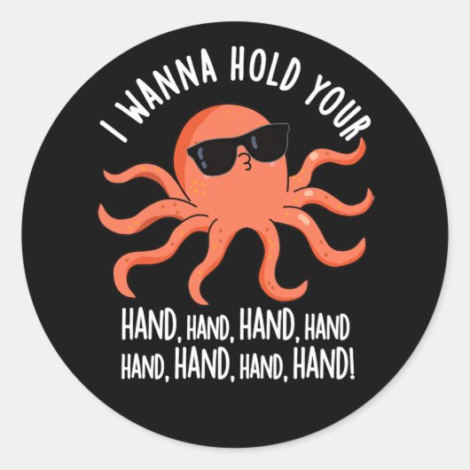 Ik wil je hand-hand-octopus vasthouden.. ronde sticker (Voorkant)