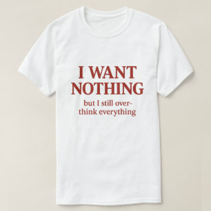Ik wil je, ik kan gewoon niet flirten Funny Quote T-shirt