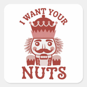 Ik wil je noten Snarky Notenkraker Kerstmis Vierkante Sticker