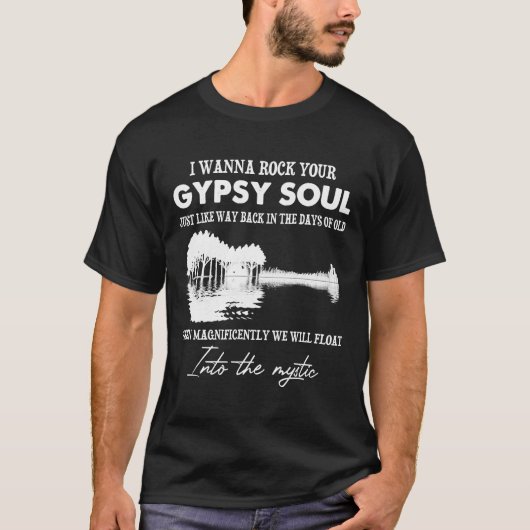 Ik wil je zigeunerziel in de mysticus laten rocker t-shirt (Voorkant)