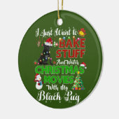 Ik wil kerstfilms bekijken met zwarte pug keramisch ornament (Links)