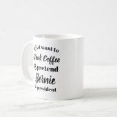 Ik wil koffie drinken net alsof Bernie President i Koffiemok (Voorkant links)
