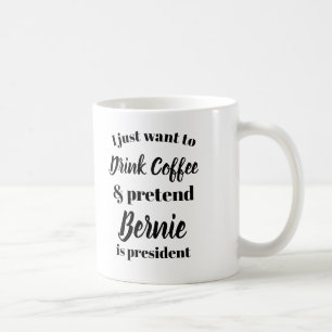 Ik wil koffie drinken net alsof Bernie President i Koffiemok
