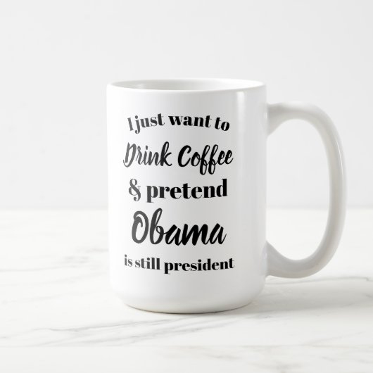 Ik wil koffie drinken net alsof Obama President is Koffiemok (Rechts)