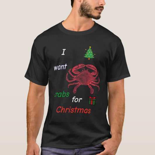 Ik wil krabben voor Kerstmis T-shirt (Voorkant)