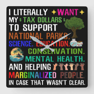 Ik wil letterlijk mijn belastinggeld vierkante klok