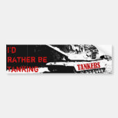 Ik wil liever een Tanking. Bumpersticker (Voorkant)