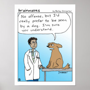 Ik wil liever gezien worden door een hond poster