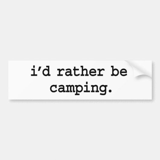 Ik wil liever kamperen. bumpersticker (Voorkant)