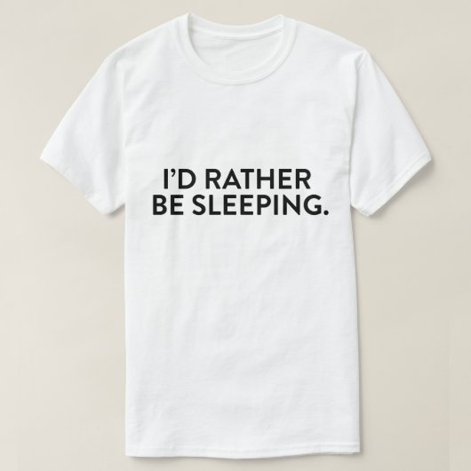 Ik wil liever slapen t-shirt (Design voorkant)