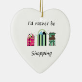 Ik wil liever winkelen keramisch ornament (Rechts)