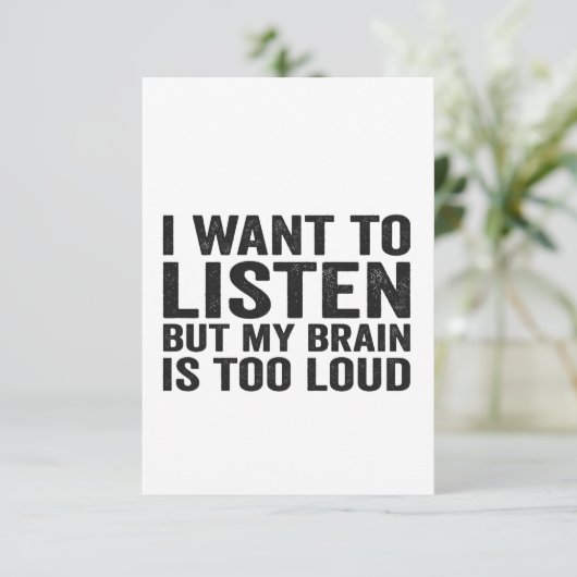 Ik wil luisteren, maar mijn brein is te luid. bedankkaart (Staand voorkant)