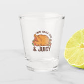 Ik wil me echt dik & sappig grappig Thanksgiving Shot Glas (Voorkant)