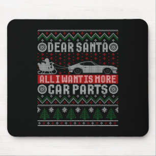 Ik wil meer auto-onderdelen Kerst T-shirt lelijke Muismat