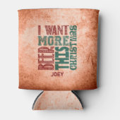 Ik wil meer bier, rustiek, grappig blikjeskoeler (Voorkant)