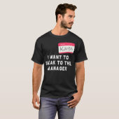 Ik wil met de manager Karen Halloween Cos praten. T-shirt (Voorkant volledig)