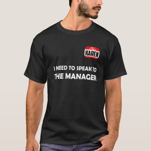 Ik wil met de manager Karen Halloween Cos praten. T-shirt (Voorkant)