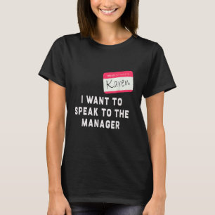 Ik wil met de manager Karen Halloween Cos spreken. T-shirt