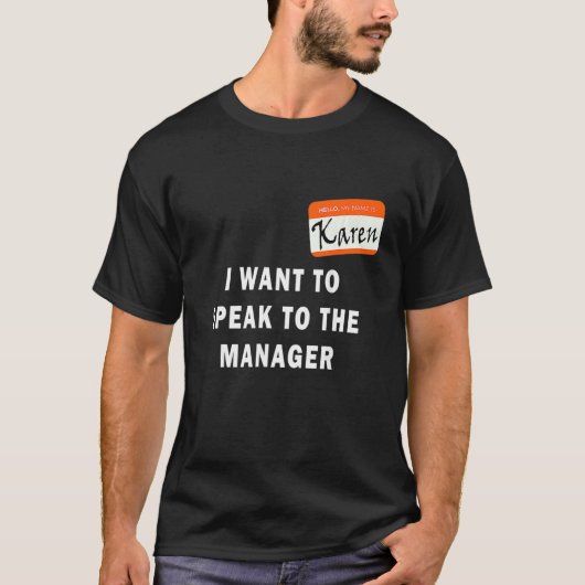 Ik wil met de manager Karen Halloween Cos spreken. T-shirt (Voorkant)