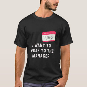 Ik wil met de manager Karen Halloween Cos spreken. T-shirt