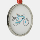 Ik wil mijn fiets rijden metalen ornament (Rechts)