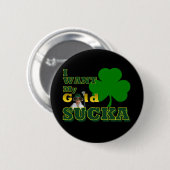 Ik wil mijn goud ronde button 5,7 cm (Voorkant /achterkant)