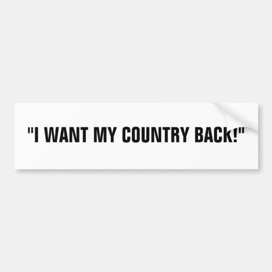 "IK WIL MIJN LAND TERUG!" BUMPERSTICKER (Voorkant)