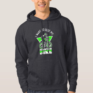 Ik wil mijn mountainbike rijden hoodie