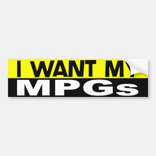 Ik wil mijn MPG-Bumpersticker Bumpersticker (Voorkant)