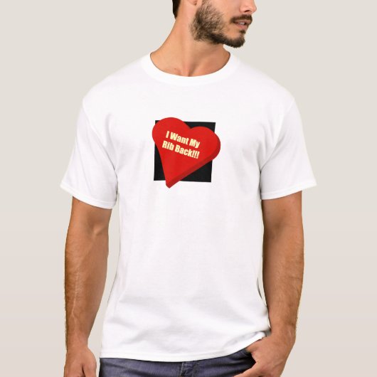 Ik wil mijn rib terug!!! t-shirt (Voorkant)