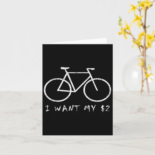 Ik wil mijn twee dollar $ 2 fiets grappig citaat V Kaart (Gele Bloem)