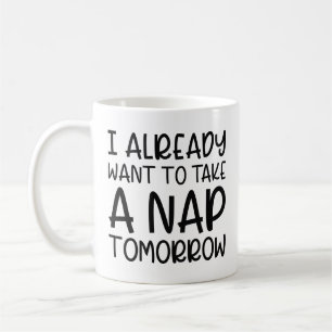 Ik wil morgen al een Nap nemen Koffiemok