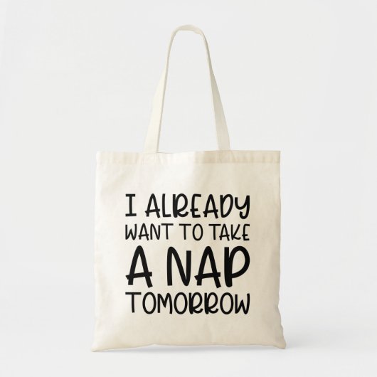 Ik wil morgen al een Nap nemen Tote Bag (Voorkant)