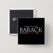 Ik wil net als Barack Button zijn (Voorkant /achterkant)