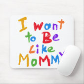 Ik wil net als mama zijn muismat (Met muis)