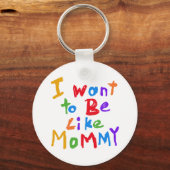 Ik wil net als mama zijn sleutelhanger (Voorkant)