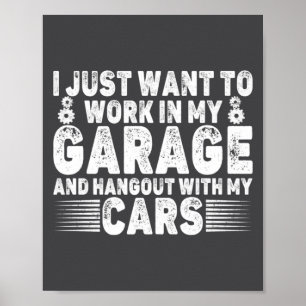 Ik Wil Net In Mijn Garage Werken Grappige Koele Au Poster