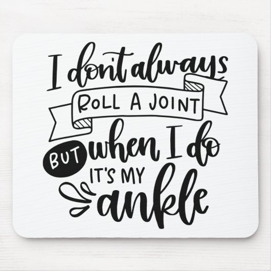 Ik wil niet altijd een gewricht muismat (Voorkant)