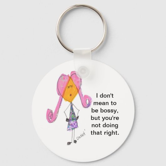 Ik wil niet bossy zijn sleutelhanger (Voorkant)