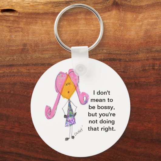 Ik wil niet bossy zijn sleutelhanger (Voorkant)
