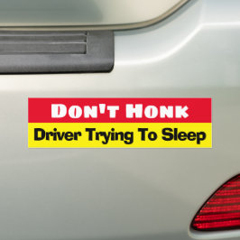 Ik wil niet dat de chauffeur probeert te slapen gr bumpersticker