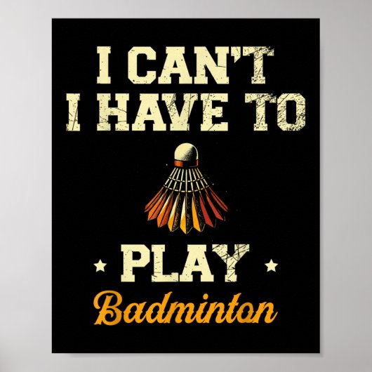 Ik wil niet dat ik badminton player shuttle moet s poster (Voorkant)