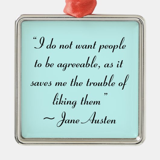 Ik wil niet dat mensen aangenaam zijn Jane Austen Metalen Ornament (Voorkant)