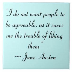 Ik wil niet dat mensen aangenaam zijn Jane Austen Tegeltje