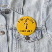 Ik Wil Niet - grappig asociaal Ronde Button 7,6 Cm (In situ)