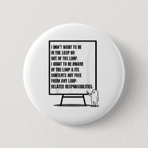 Ik wil niet in de lus of uit sarcastische Qu Ronde Button 5,7 Cm