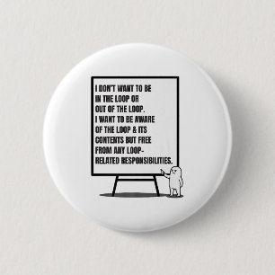 Ik wil niet in de lus of uit sarcastische Qu Ronde Button 5,7 Cm