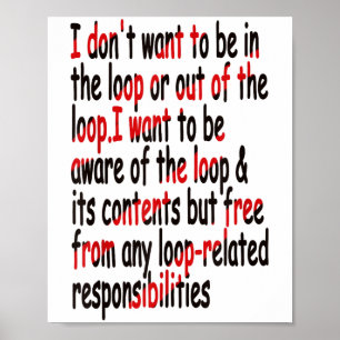 Ik wil niet in of uit de lus zijn grappig zeg poster