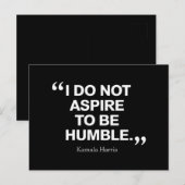 Ik wil niet nederig zijn citaat Kamala Harris Briefkaart (Voorkant / Achterkant)